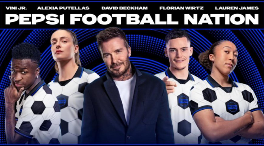 Pepsi Launches ‘Football Nation’ to Build Global Fan-Driven Football Ecosystem