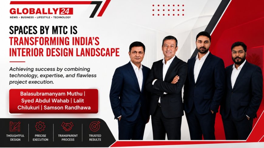 Spaces by MTC: An Indian Interior Design Company Building for Global Standards Through AI and Execution