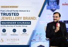 Building a Legacy of Trust: Mahender Khurana on the Growth Story of Sunder Group
