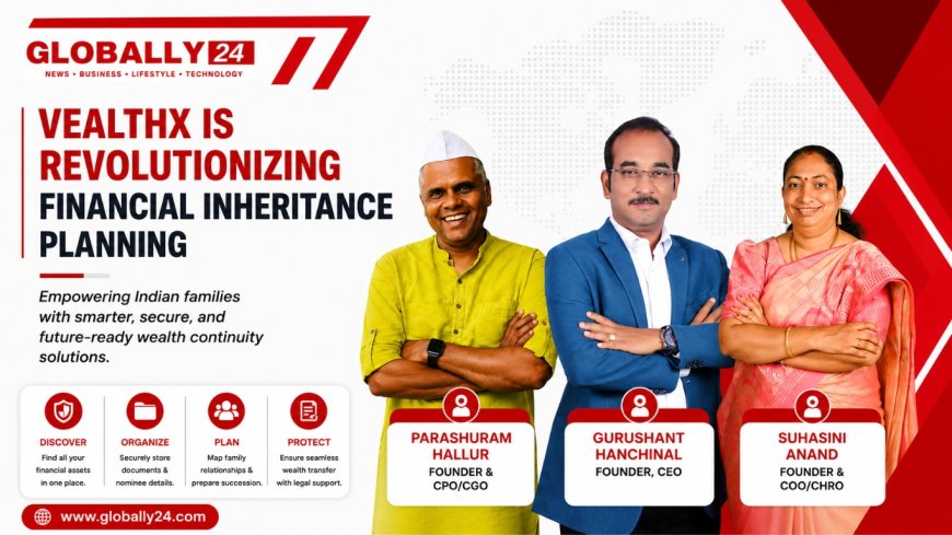 Vealthx: The Fintech Platform Built to Ensure No Indian Family Loses Its Wealth Twice